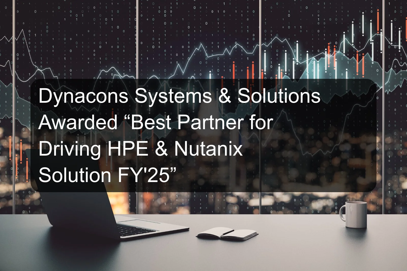 Dynacons Systems & Solutions Awarded “Best Partner for Driving HPE & Nutanix Solution FY'25”