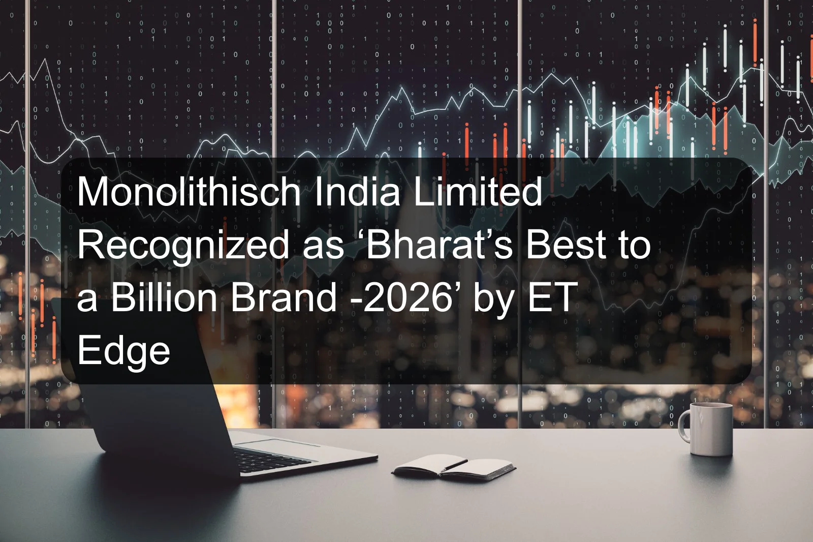 Monolithisch India Limited Recognized as ‘Bharat’s Best to a Billion Brand -2026’ by ET Edge Monolithisch India Limited Recognized as ‘Bharat’s Best to a Billion Brand -2026’ by ET Edge