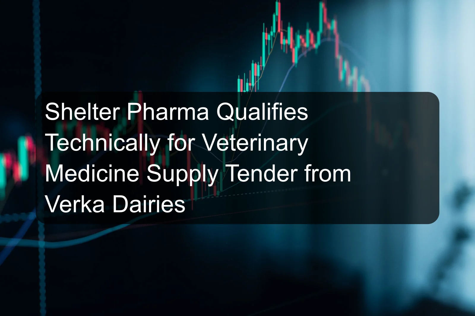 Shelter Pharma Qualifies Technically for Veterinary Medicine Supply Tender from Verka Dairies