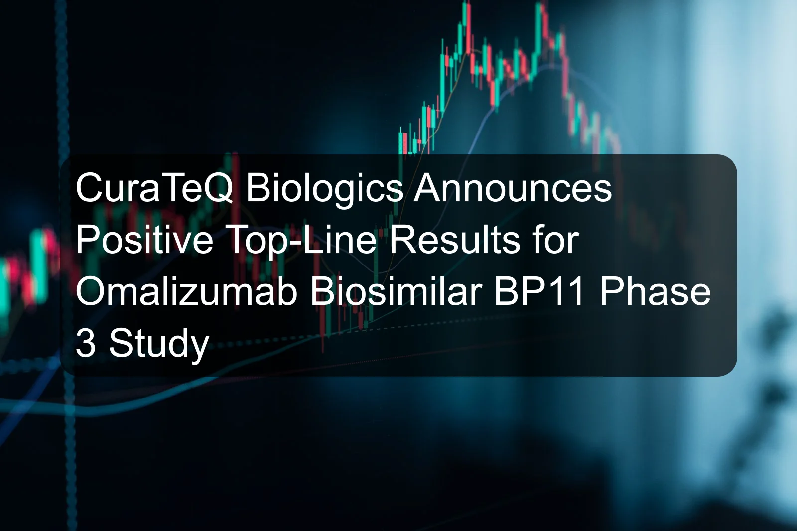 CuraTeQ Biologics Announces Positive Top-Line Results for Omalizumab Biosimilar BP11 Phase 3 Study CuraTeQ Biologics Announces Positive Top-Line Results for Omalizumab Biosimilar BP11 Phase 3 Study