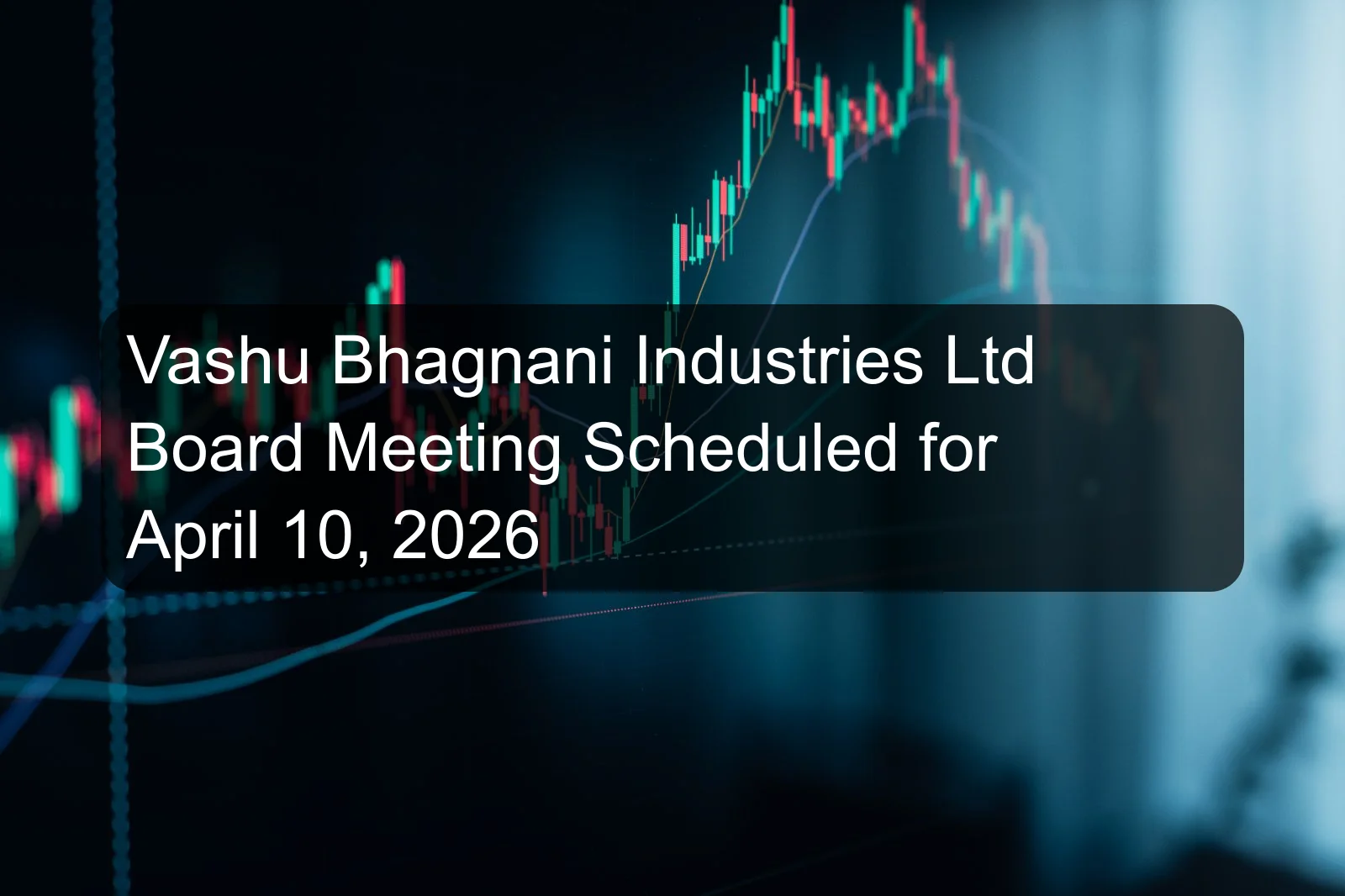 Vashu Bhagnani Industries Ltd Board Meeting Scheduled for April 10, 2026 Vashu Bhagnani Industries Ltd Board Meeting Scheduled for April 10, 2026