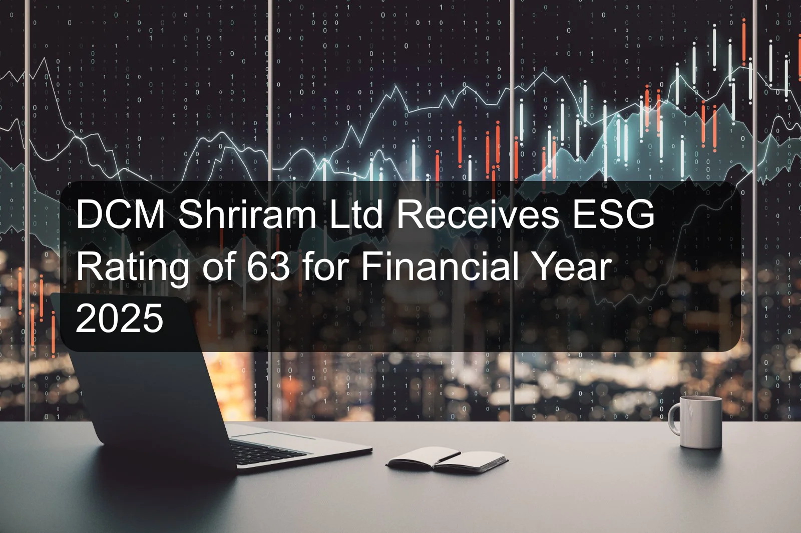 DCM Shriram Ltd Receives ESG Rating of 63 for Financial Year 2025