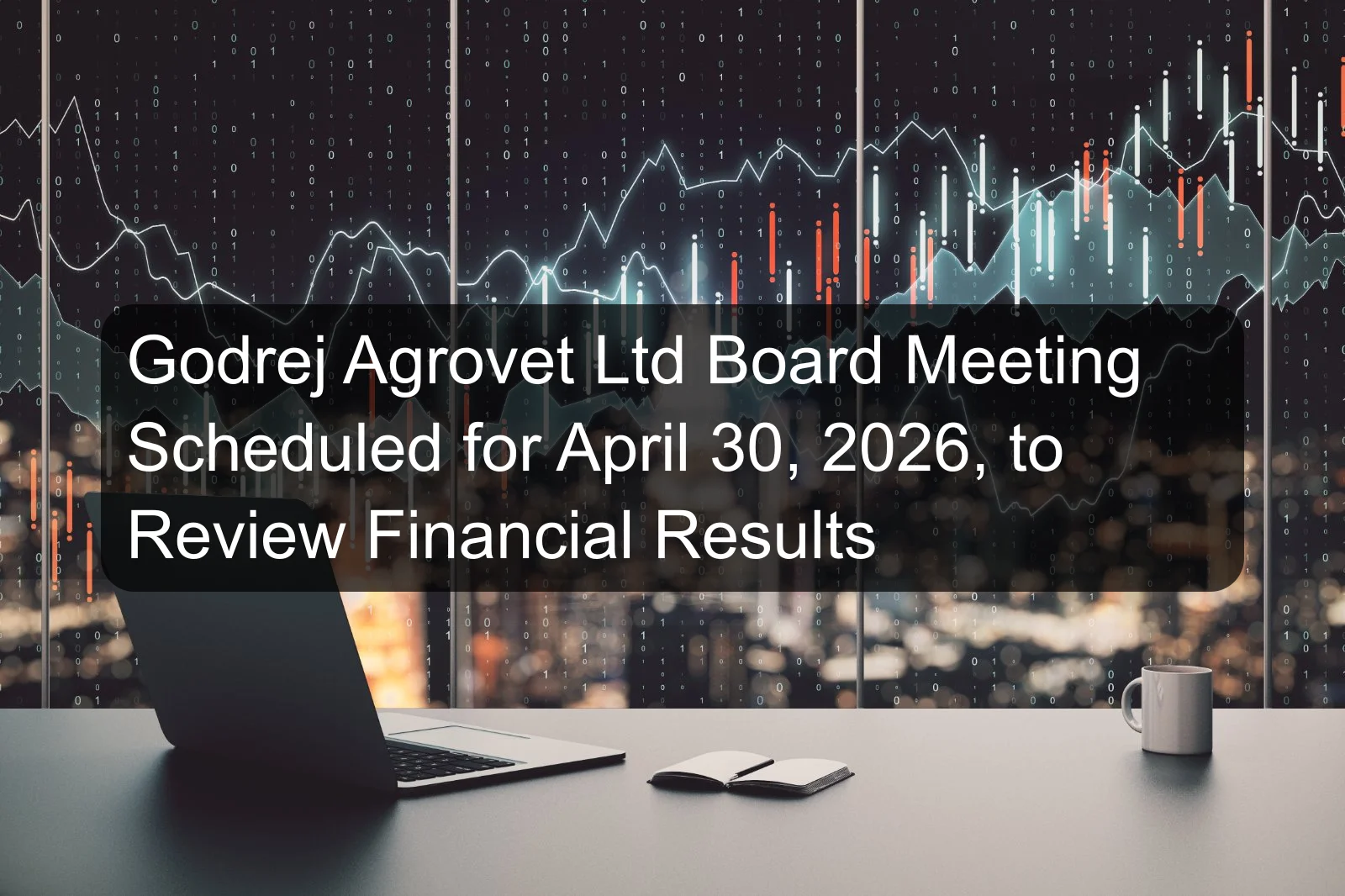 Godrej Agrovet Ltd Board Meeting Scheduled for April 30, 2026, to Review Financial Results