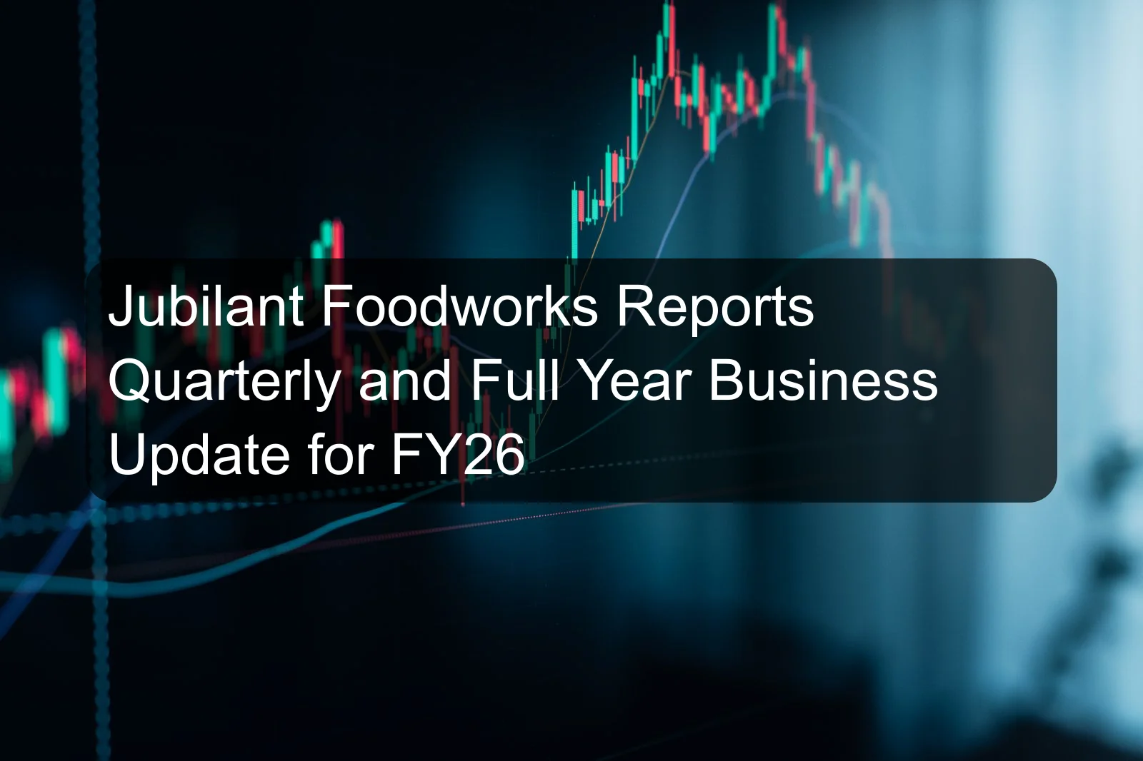 Jubilant Foodworks Reports Quarterly and Full Year Business Update for FY26 Jubilant Foodworks Reports Quarterly and Full Year Business Update for FY26