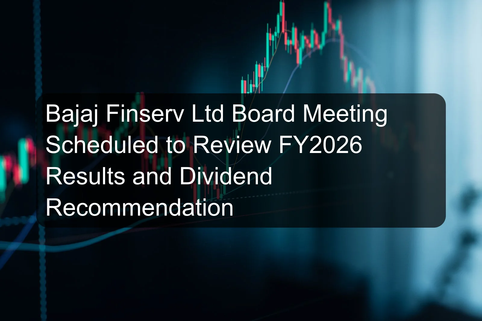 Bajaj Finserv Ltd Board Meeting Scheduled to Review FY2026 Results and Dividend Recommendation