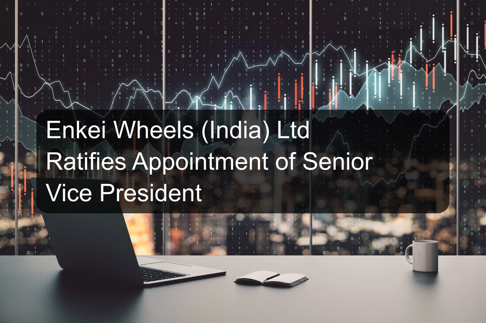 Enkei Wheels (India) Ltd Ratifies Appointment of Senior Vice President