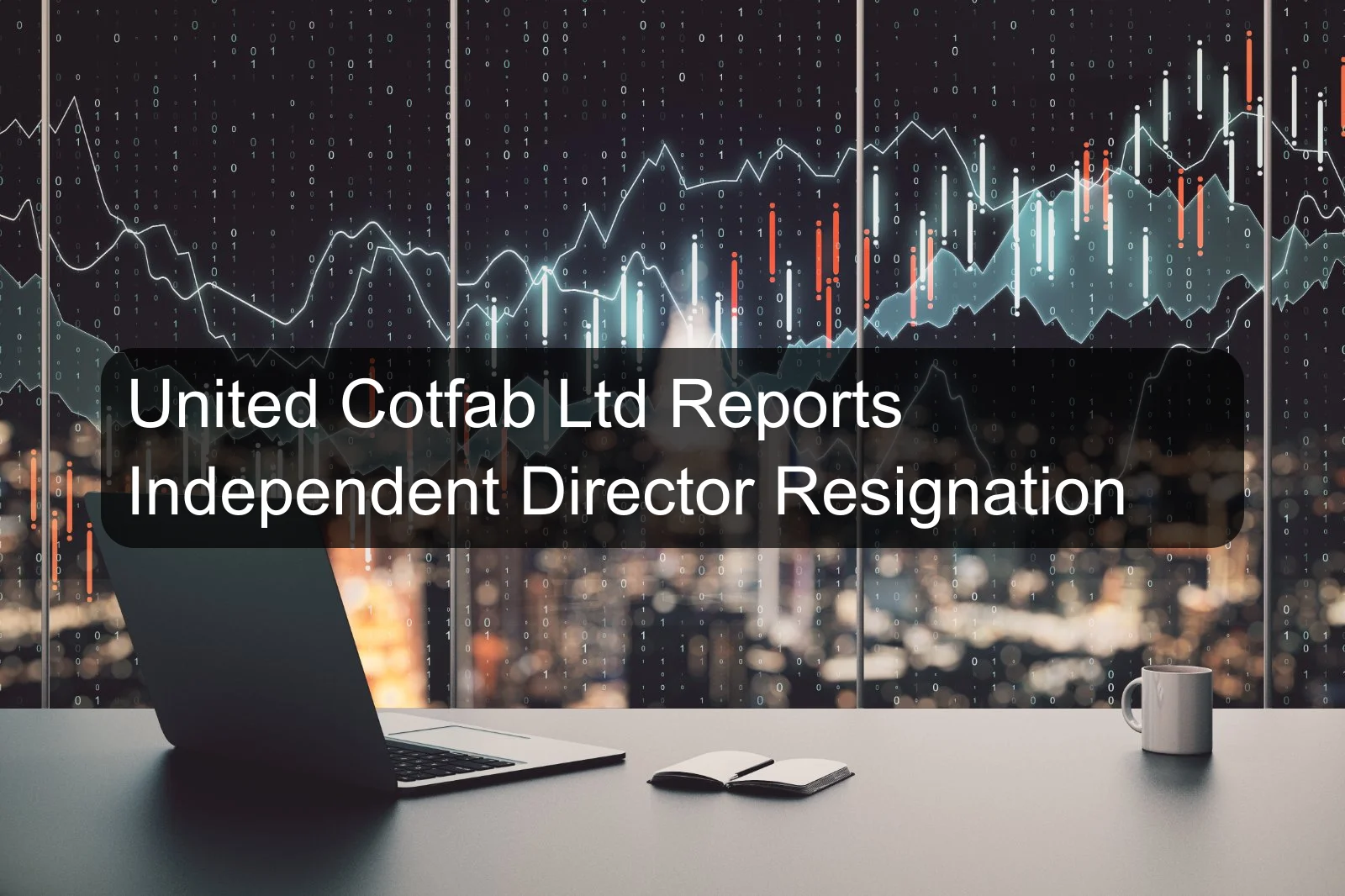 United Cotfab Ltd Reports Independent Director Resignation