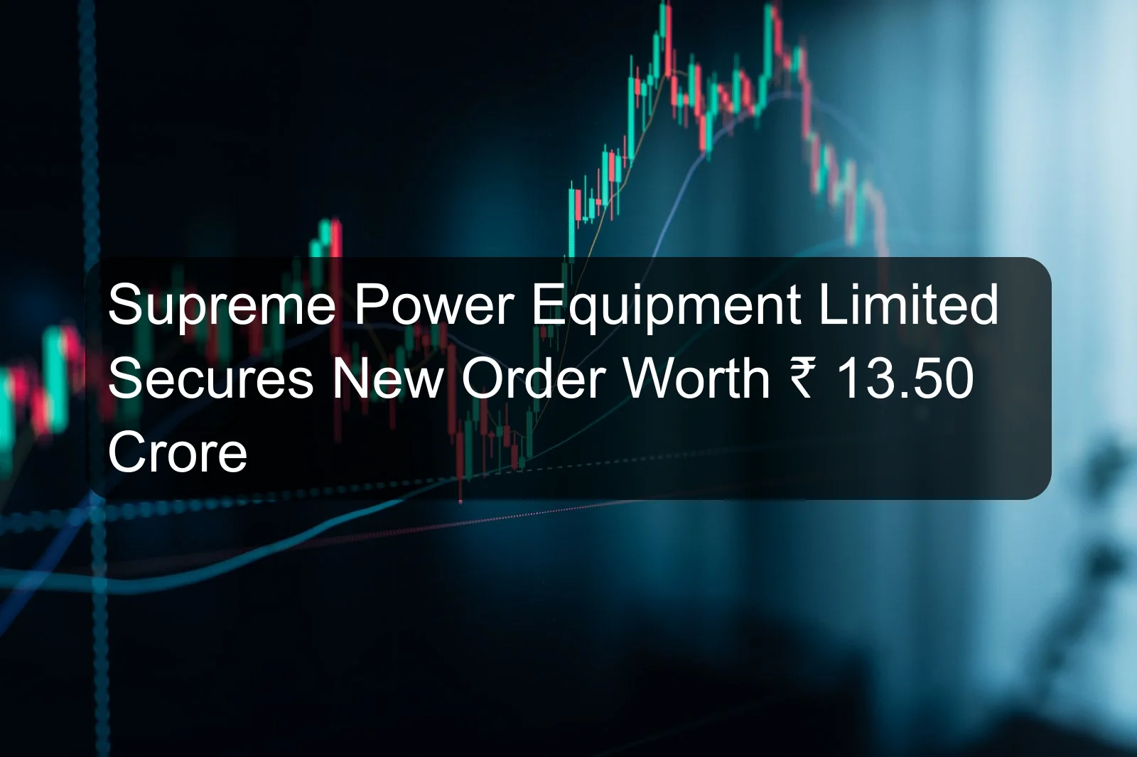 Supreme Power Equipment Limited Secures New Order Worth ₹ 13.50 Crore