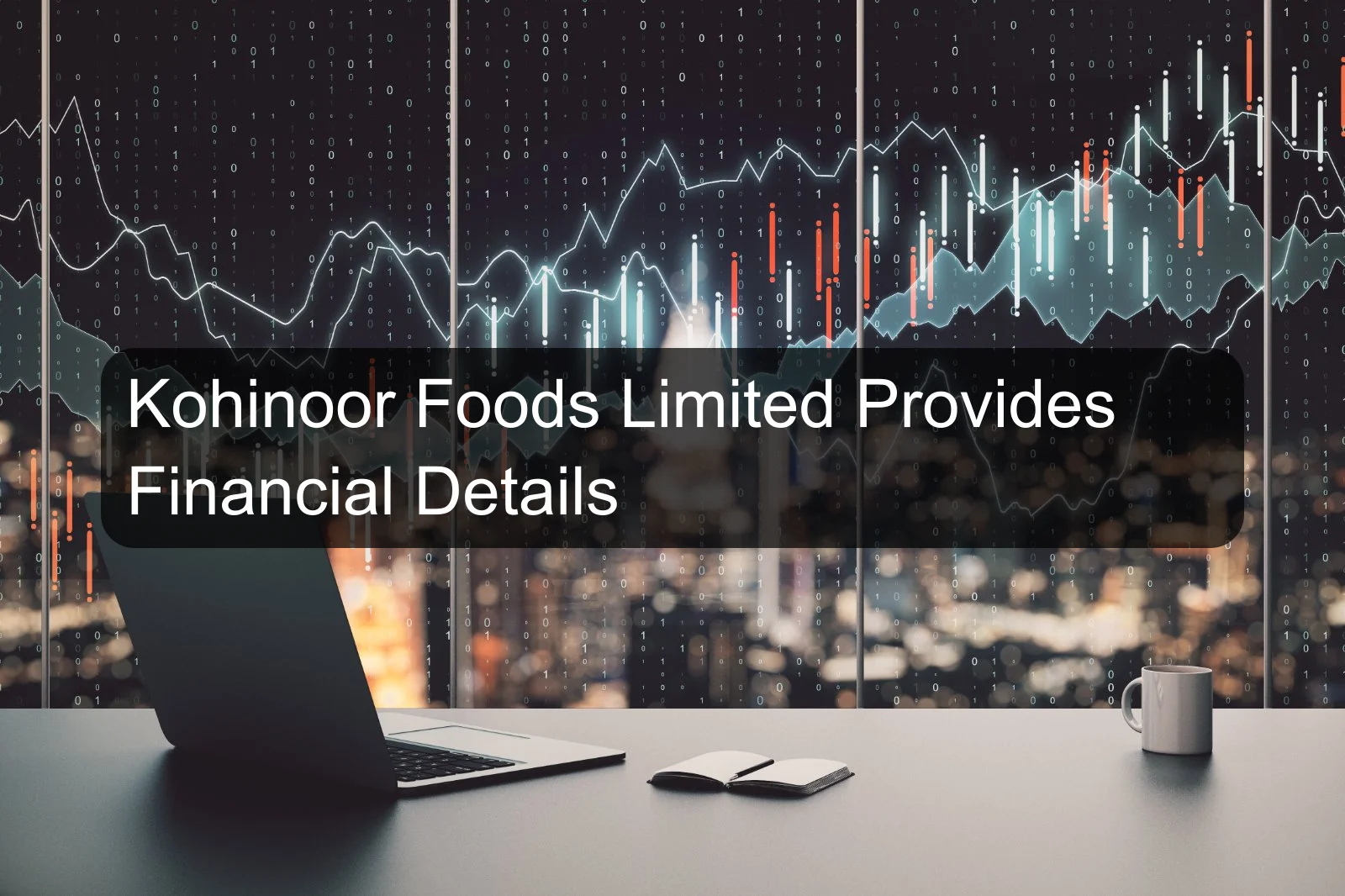 Kohinoor Foods Limited Provides Financial Details