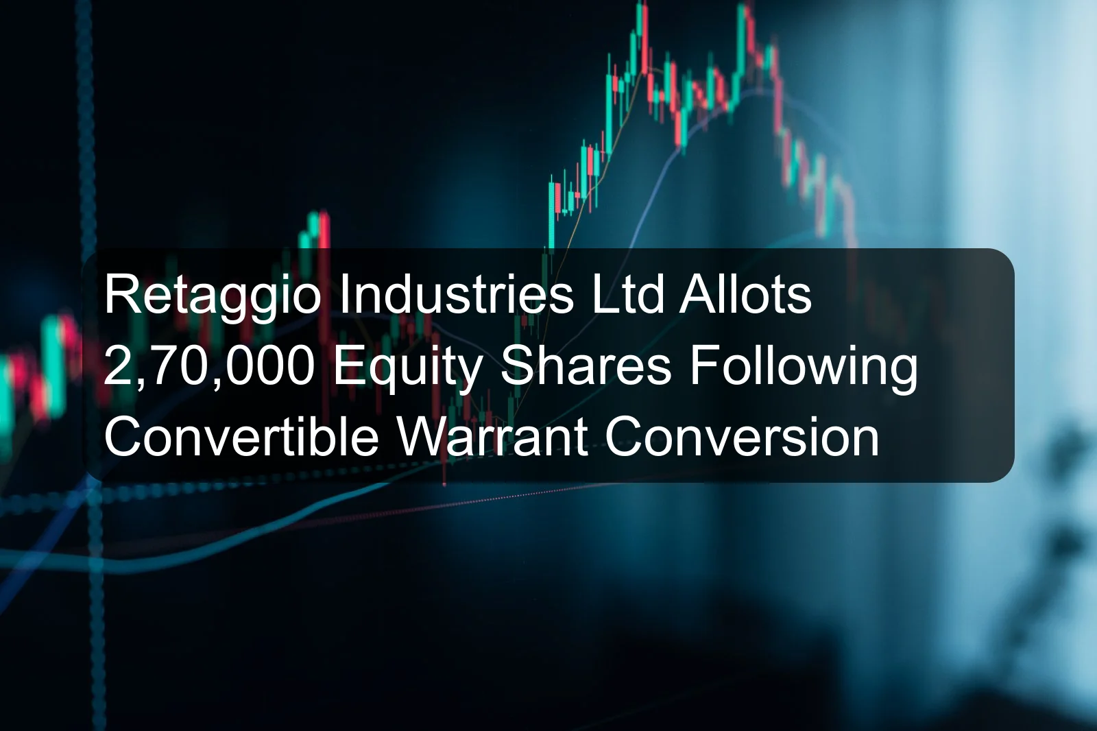 Retaggio Industries Ltd Allots 2,70,000 Equity Shares Following Convertible Warrant Conversion