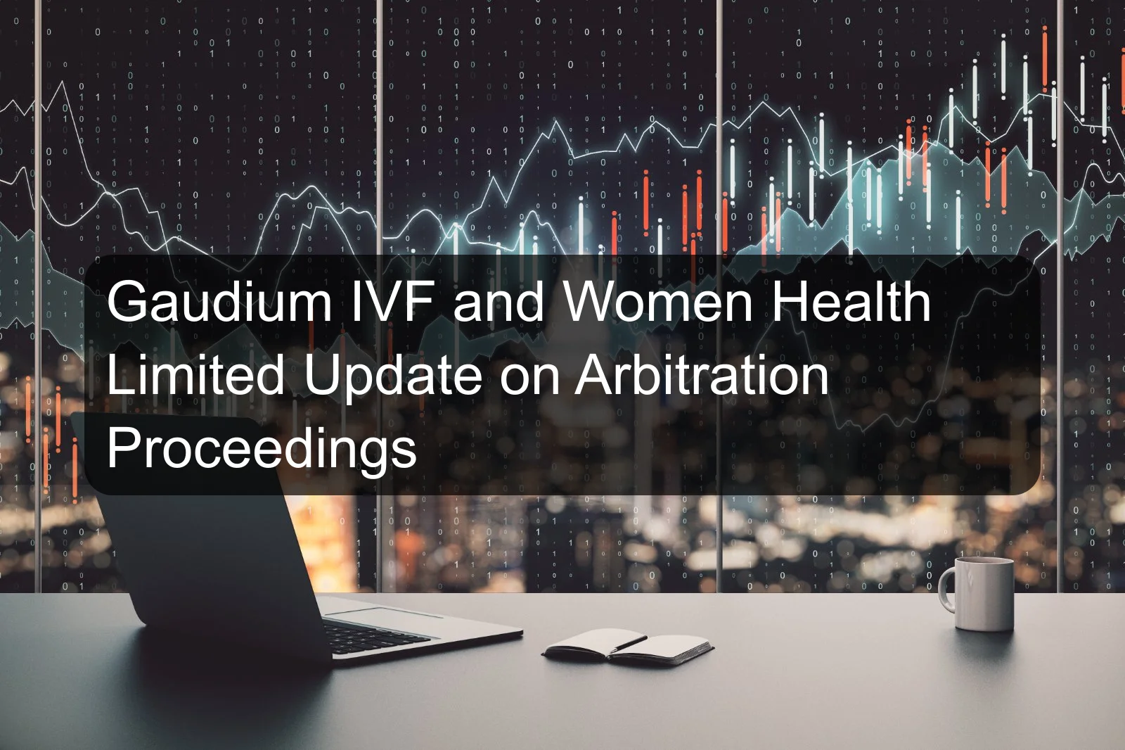 Gaudium IVF and Women Health Limited Update on Arbitration Proceedings