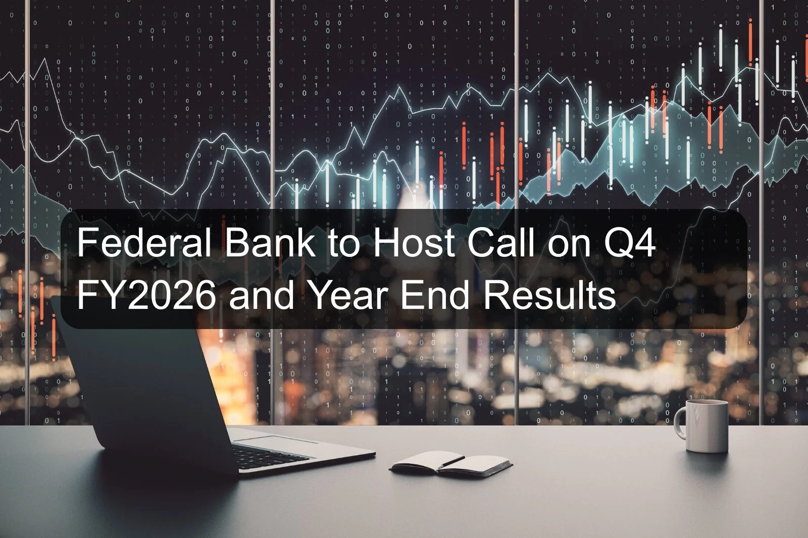 Federal Bank to Host Call on Q4 FY2026 and Year End Results
