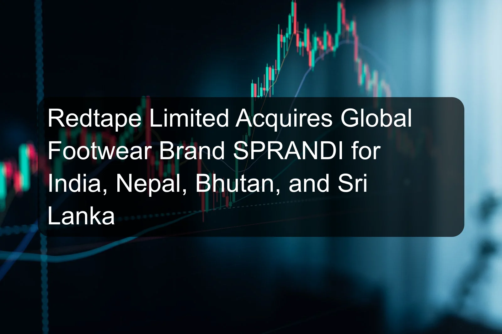 Redtape Limited Acquires Global Footwear Brand SPRANDI for India, Nepal, Bhutan, and Sri Lanka Redtape Limited Acquires Global Footwear Brand SPRANDI for India, Nepal, Bhutan, and Sri Lanka