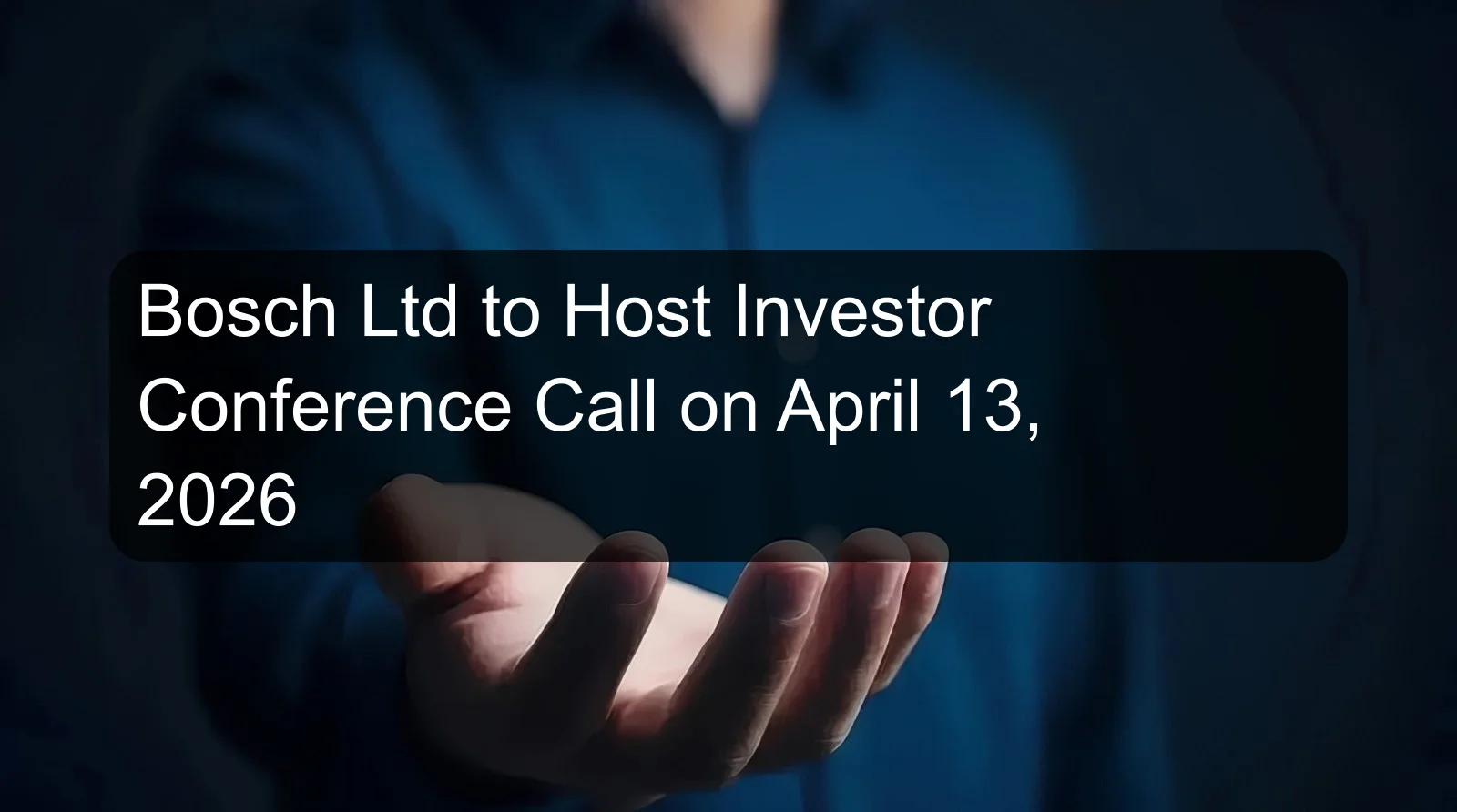 Bosch Ltd to Host Investor Conference Call on April 13, 2026