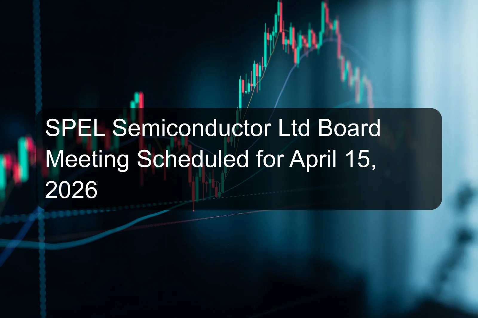 SPEL Semiconductor Ltd Board Meeting Scheduled for April 15, 2026