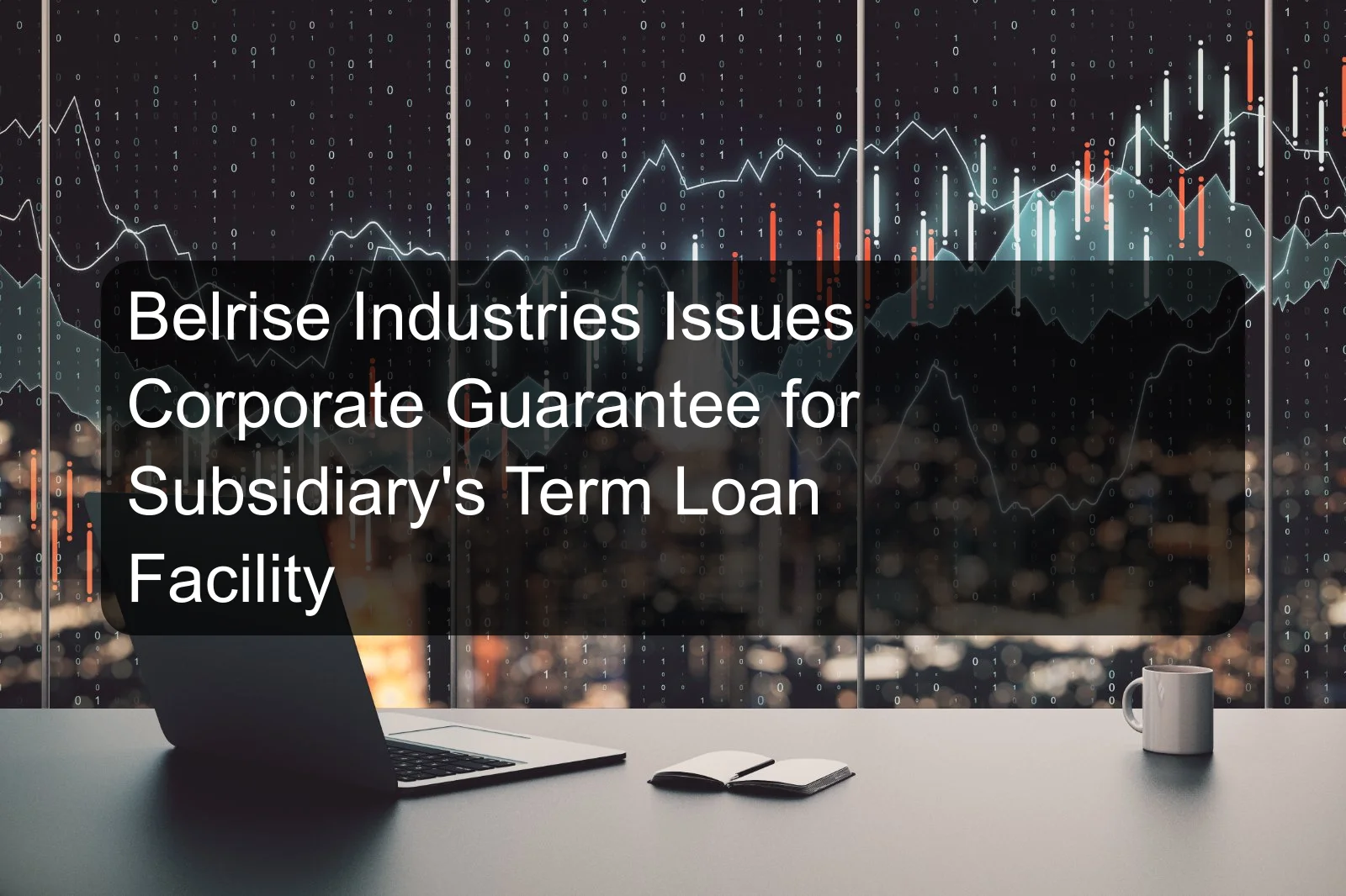 Belrise Industries Issues Corporate Guarantee for Subsidiary's Term Loan Facility