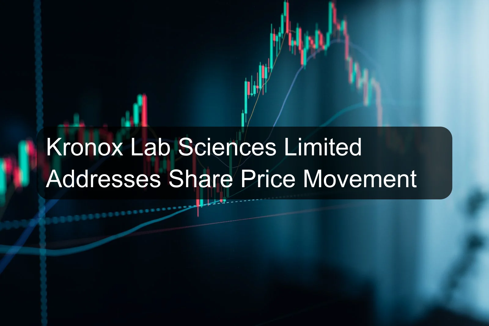 Kronox Lab Sciences Limited Addresses Share Price Movement