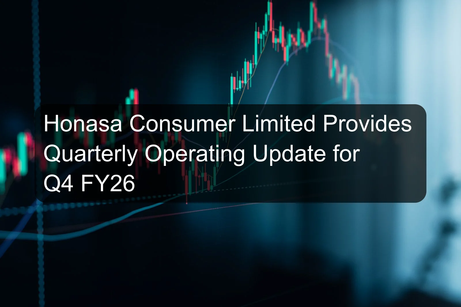 Honasa Consumer Limited Provides Quarterly Operating Update for Q4 FY26