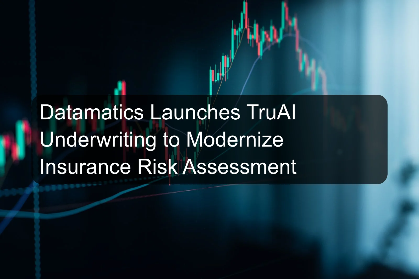 Datamatics Launches TruAI Underwriting to Modernize Insurance Risk Assessment