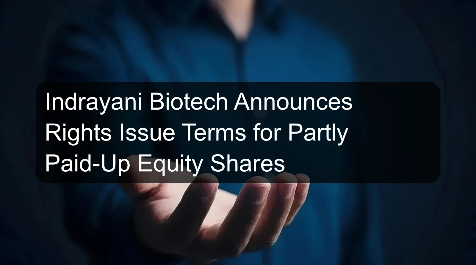 Indrayani Biotech Announces Rights Issue Terms for Partly Paid-Up Equity Shares