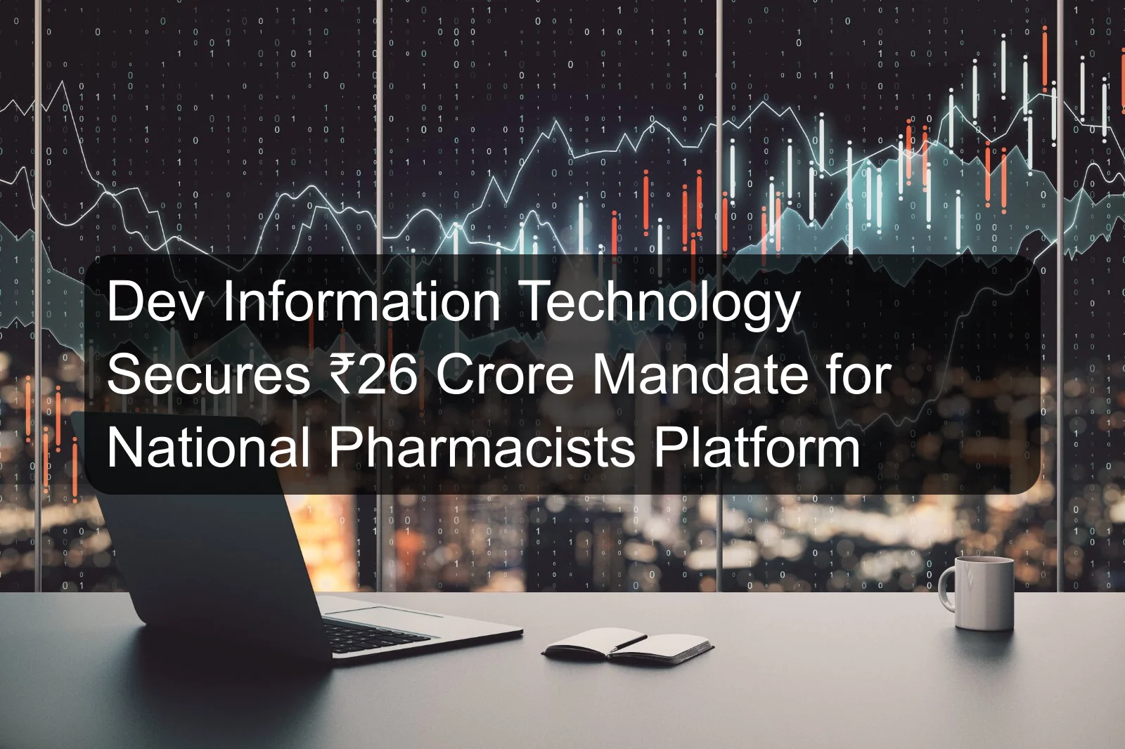 Dev Information Technology Secures ₹26 Crore Mandate for National Pharmacists Platform