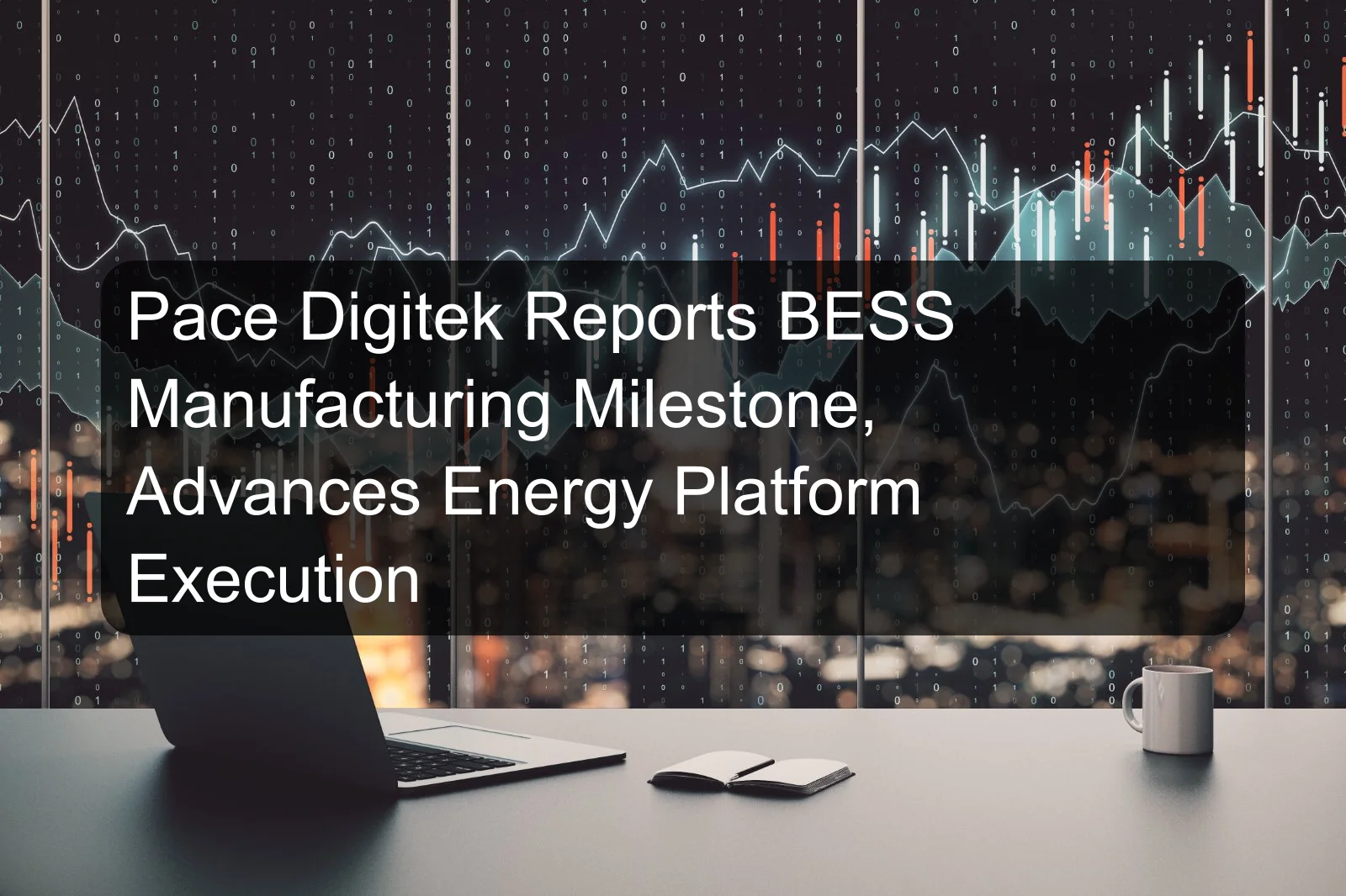 Pace Digitek Reports BESS Manufacturing Milestone, Advances Energy Platform Execution