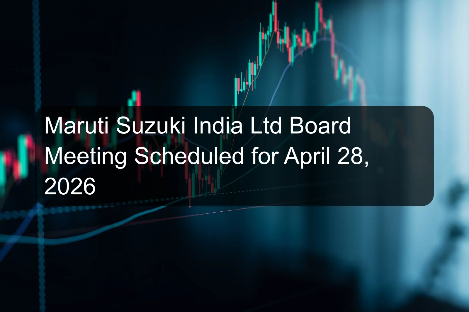 Maruti Suzuki India Ltd Board Meeting Scheduled for April 28, 2026