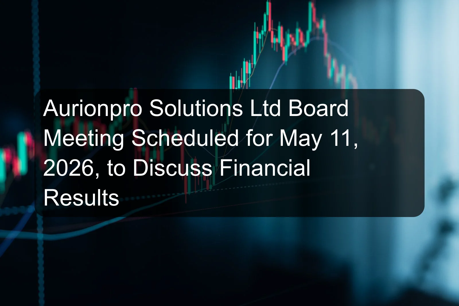 Aurionpro Solutions Ltd Board Meeting Scheduled for May 11, 2026, to Discuss Financial Results