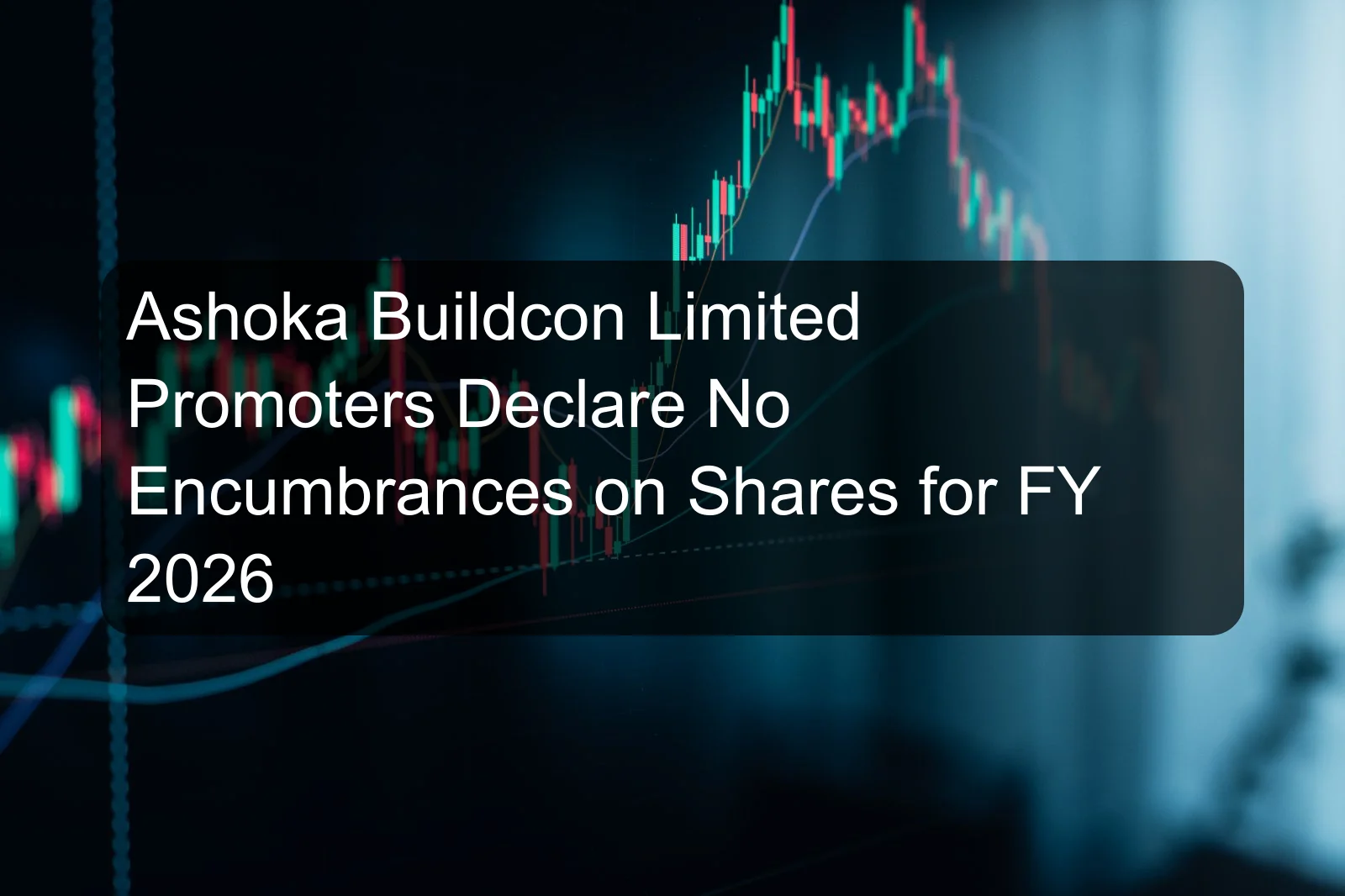 Ashoka Buildcon Limited Promoters Declare No Encumbrances on Shares for FY 2026 Ashoka Buildcon Limited Promoters Declare No Encumbrances on Shares for FY 2026