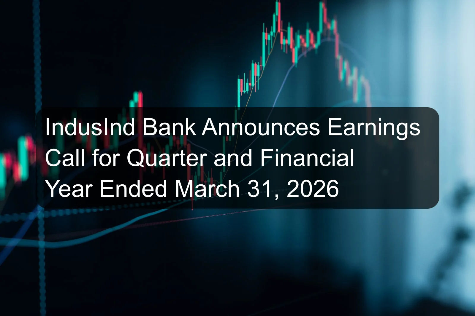 IndusInd Bank Announces Earnings Call for Quarter and Financial Year Ended March 31, 2026