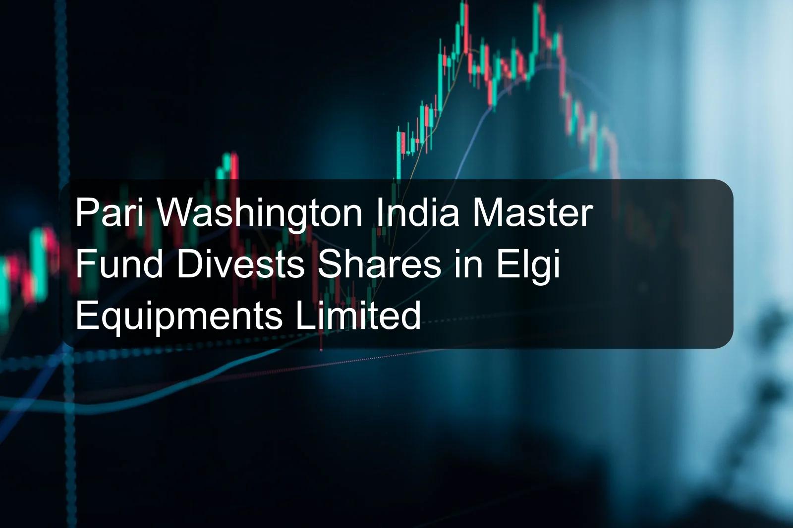 Pari Washington India Master Fund Divests Shares in Elgi Equipments Limited Pari Washington India Master Fund Divests Shares in Elgi Equipments Limited