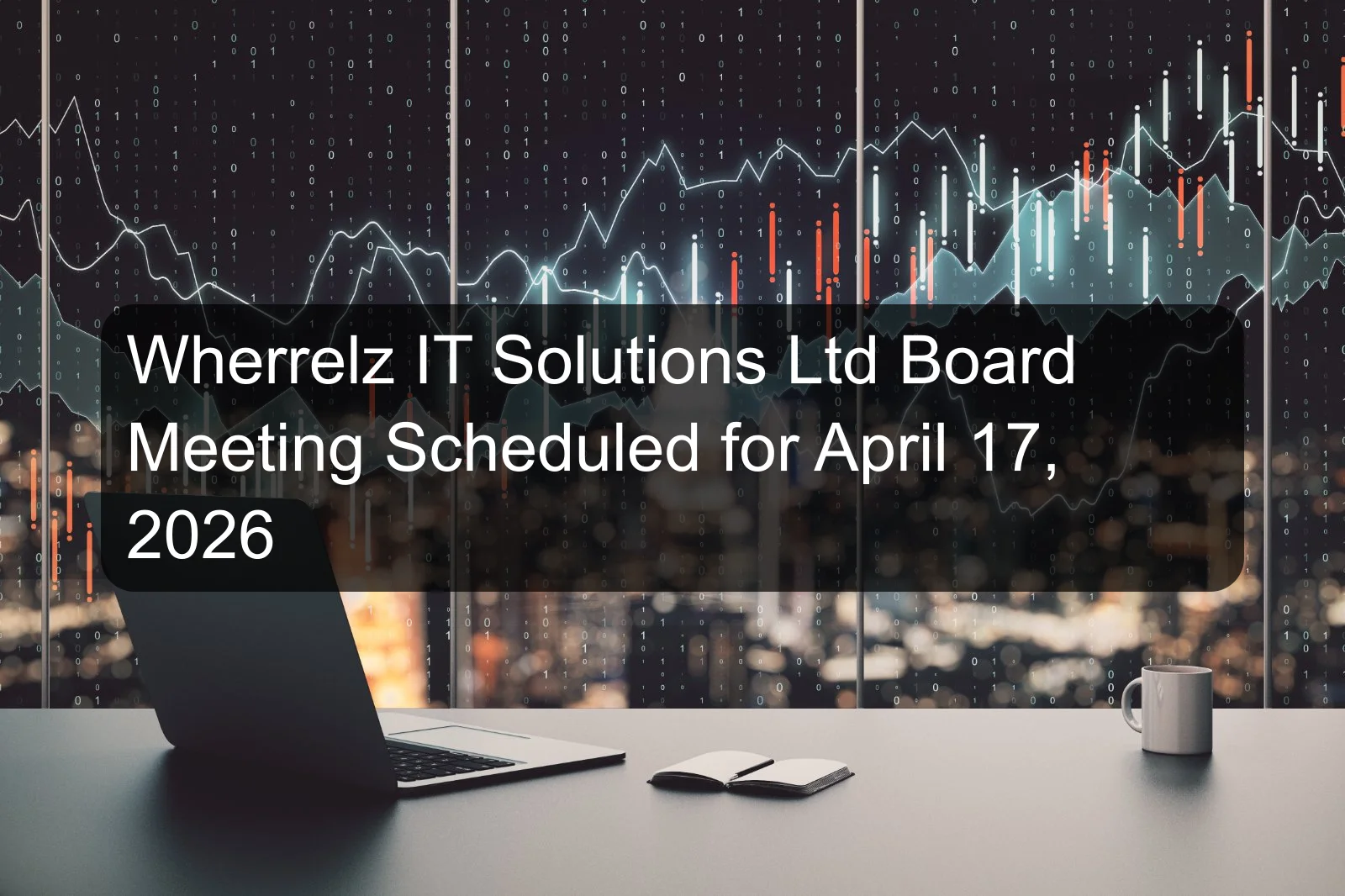 Wherrelz IT Solutions Ltd Board Meeting Scheduled for April 17, 2026