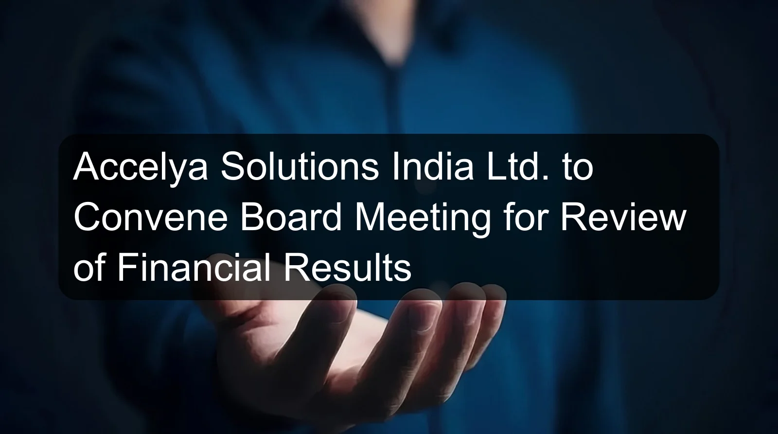 Accelya Solutions India Ltd. to Convene Board Meeting for Review of Financial Results