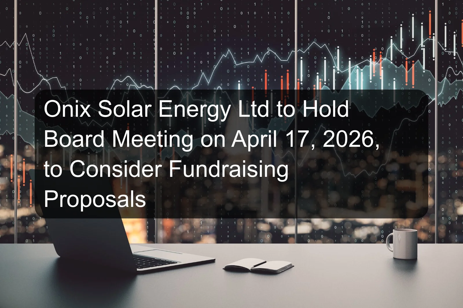 Onix Solar Energy Ltd to Hold Board Meeting on April 17, 2026, to Consider Fundraising Proposals