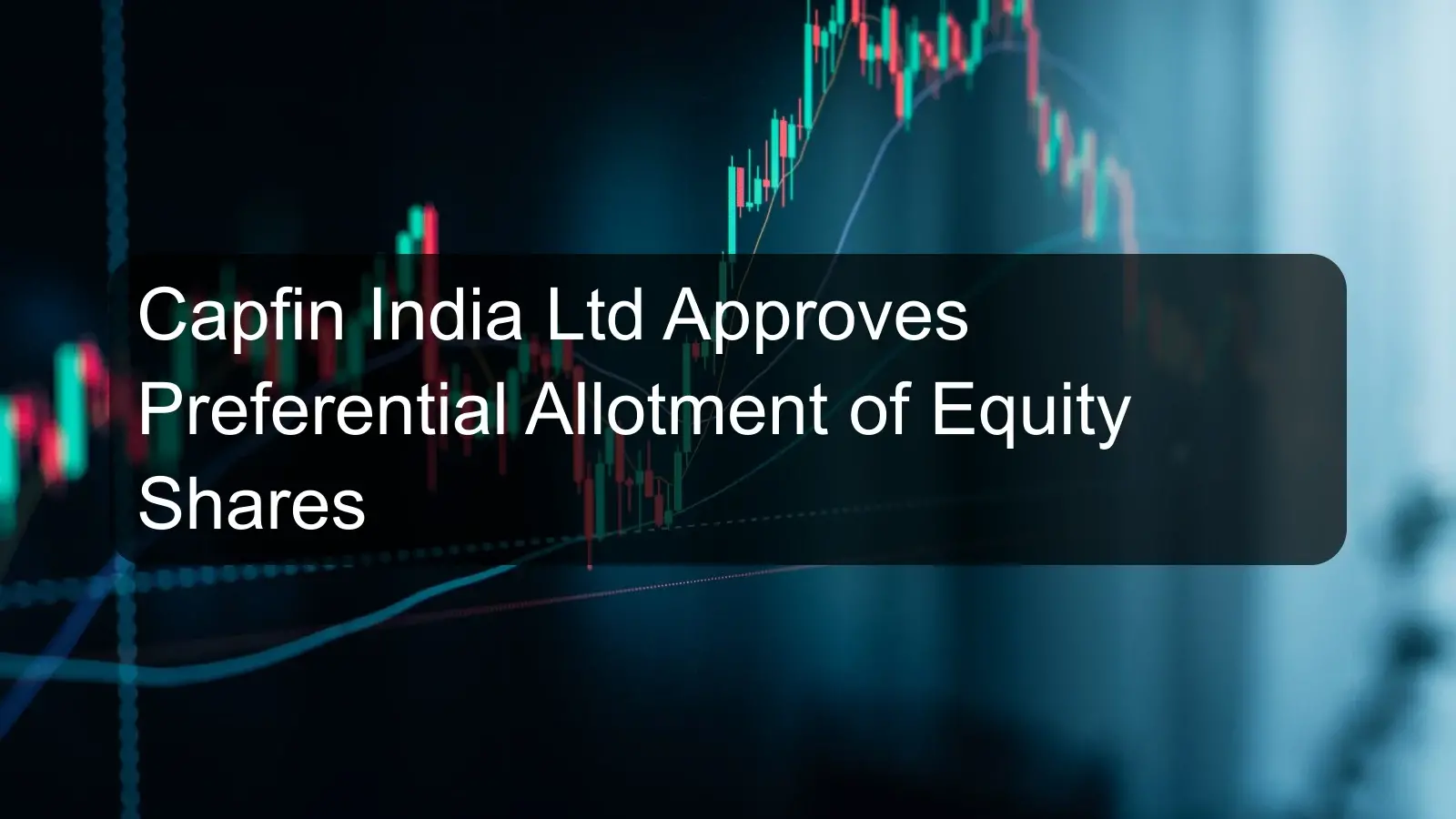 Capfin India Ltd Approves Preferential Allotment of Equity Shares