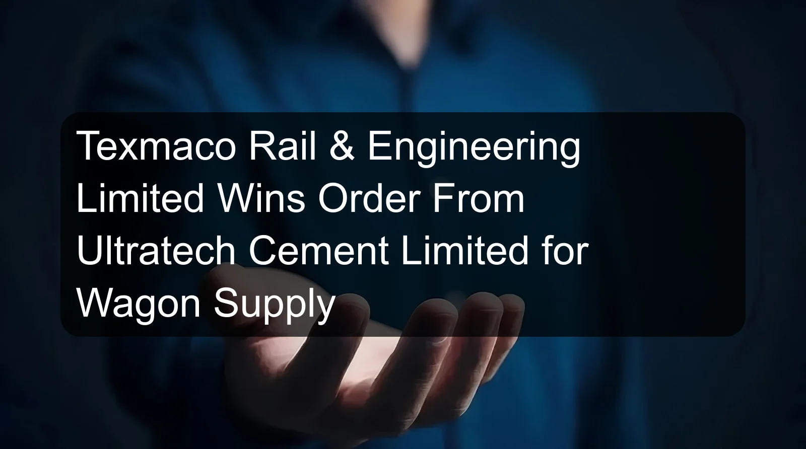 Texmaco Rail & Engineering Limited Wins Order From Ultratech Cement Limited for Wagon Supply