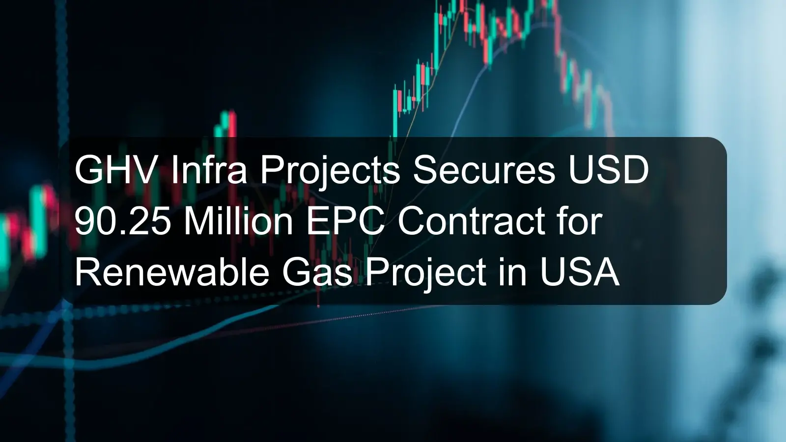 GHV Infra Projects Secures USD 90.25 Million EPC Contract for Renewable Gas Project in USA
