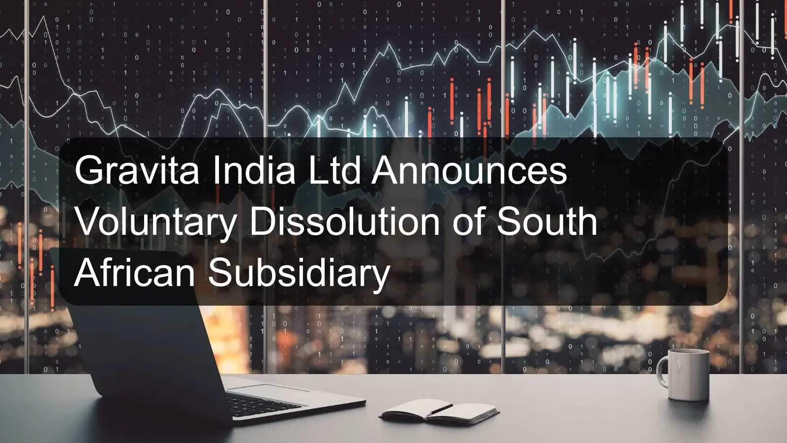 Gravita India Ltd Announces Voluntary Dissolution of South African Subsidiary