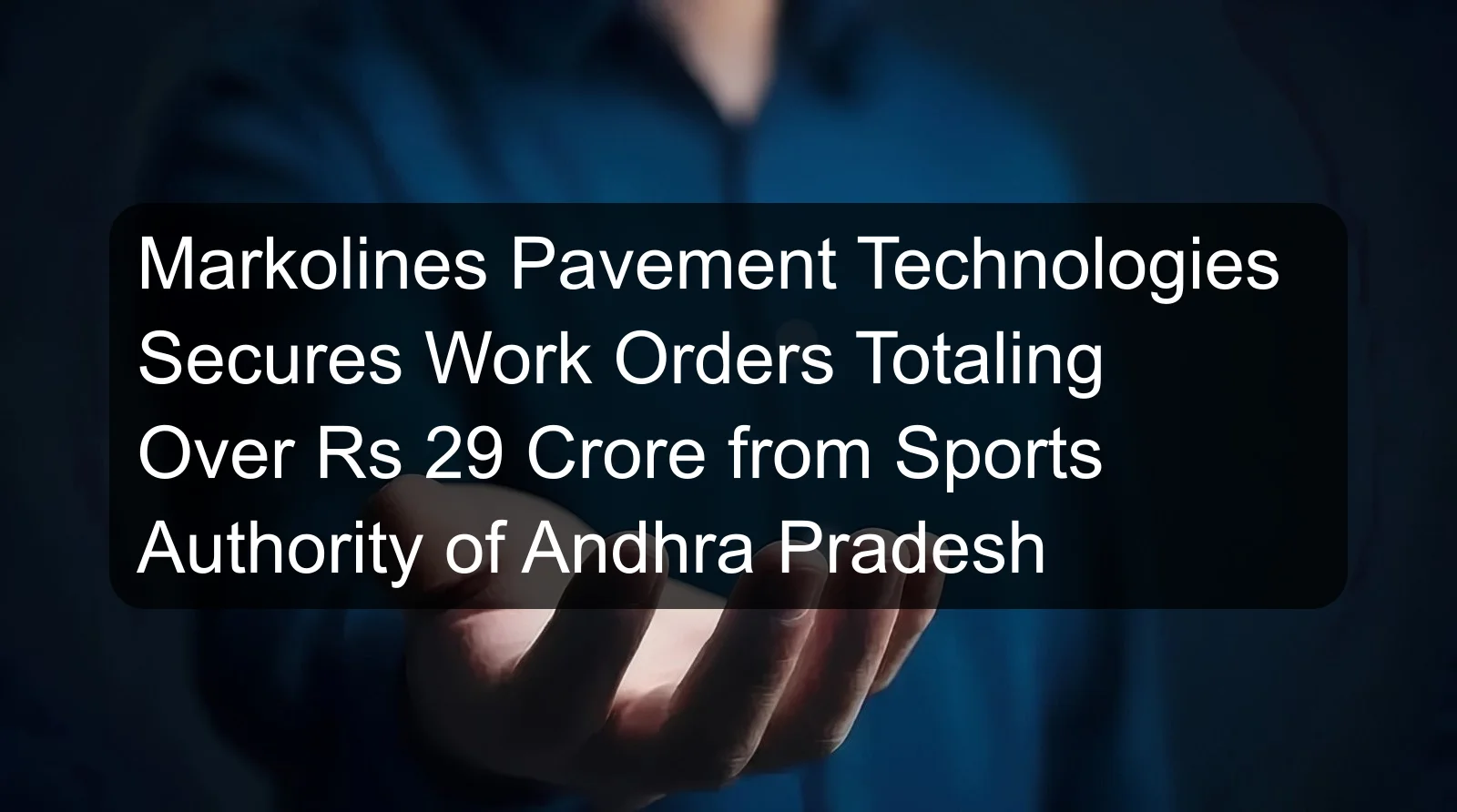 Markolines Pavement Technologies Secures Work Orders Totaling Over Rs 29 Crore from Sports Authority of Andhra Pradesh Markolines Pavement Technologies Secures Work Orders Totaling Over Rs 29 Crore from Sports Authority of Andhra Pradesh