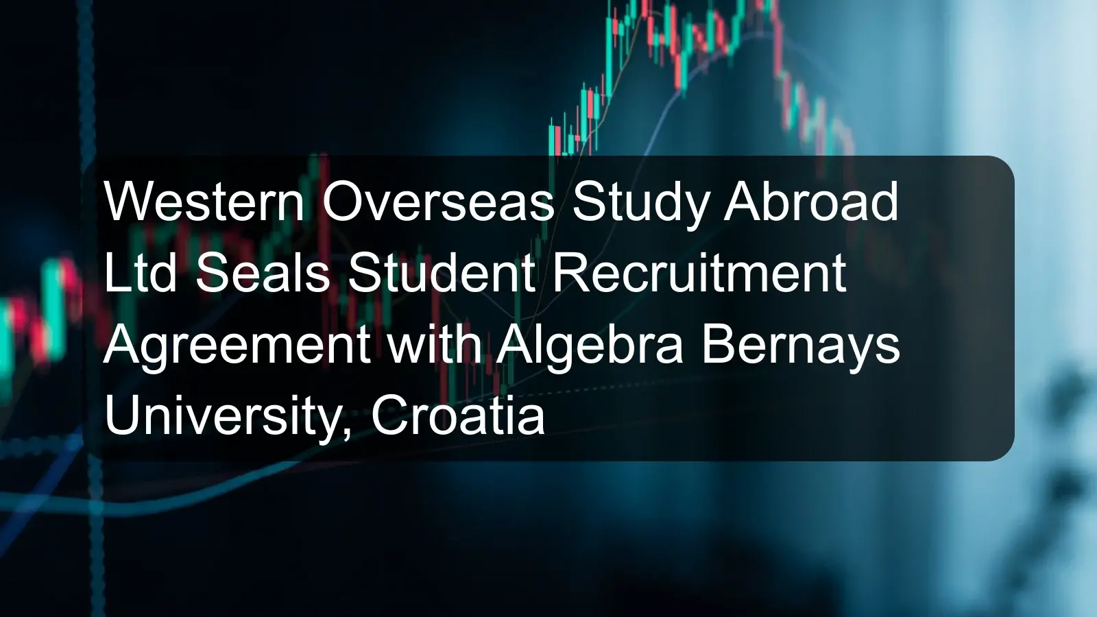 Western Overseas Study Abroad Ltd Seals Student Recruitment Agreement with Algebra Bernays University, Croatia