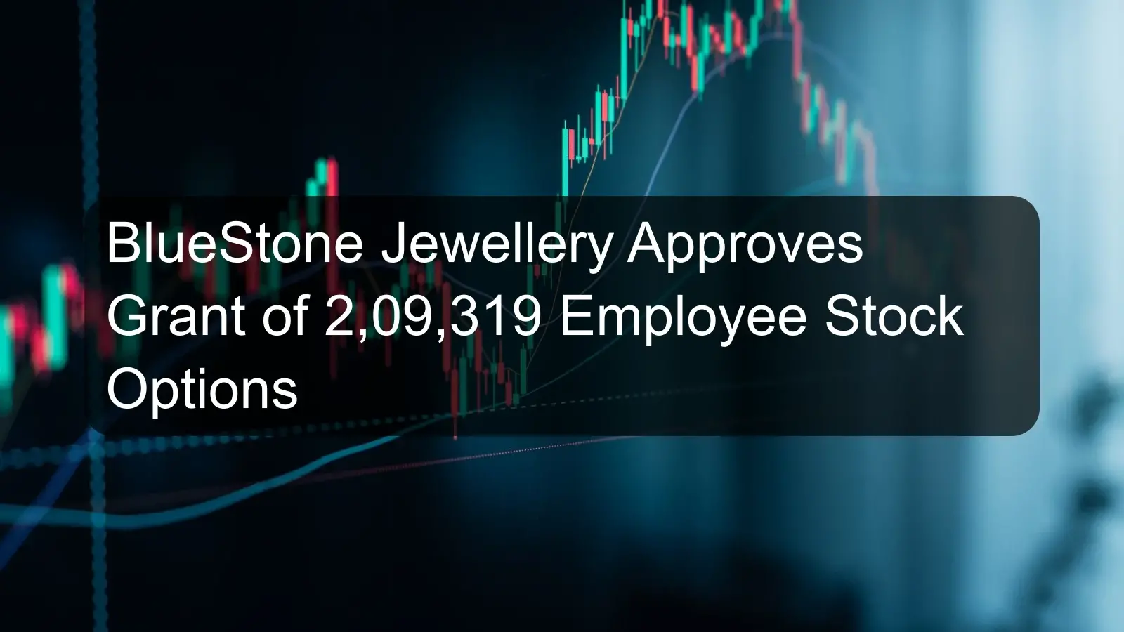 BlueStone Jewellery Approves Grant of 2,09,319 Employee Stock Options