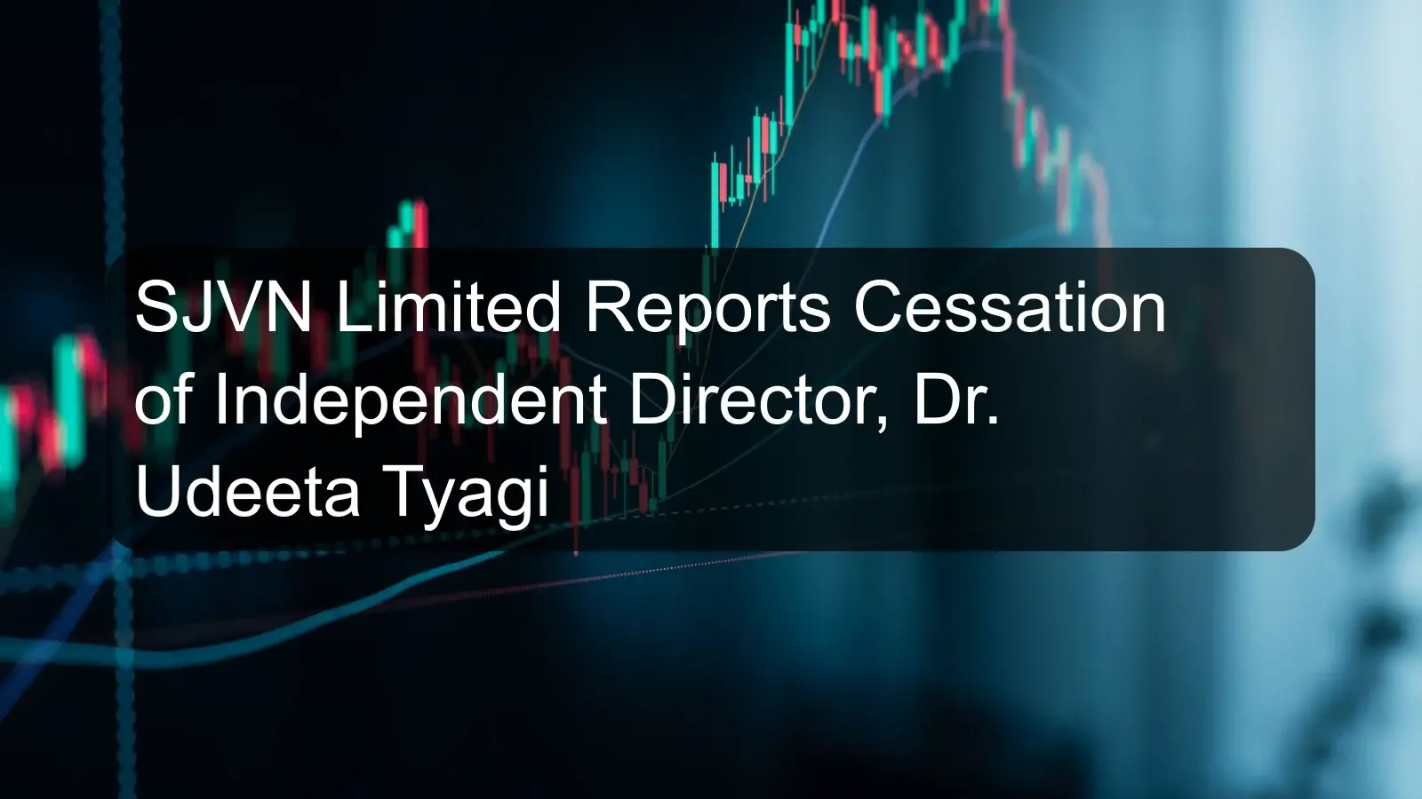SJVN Limited Reports Cessation of Independent Director, Dr. Udeeta Tyagi