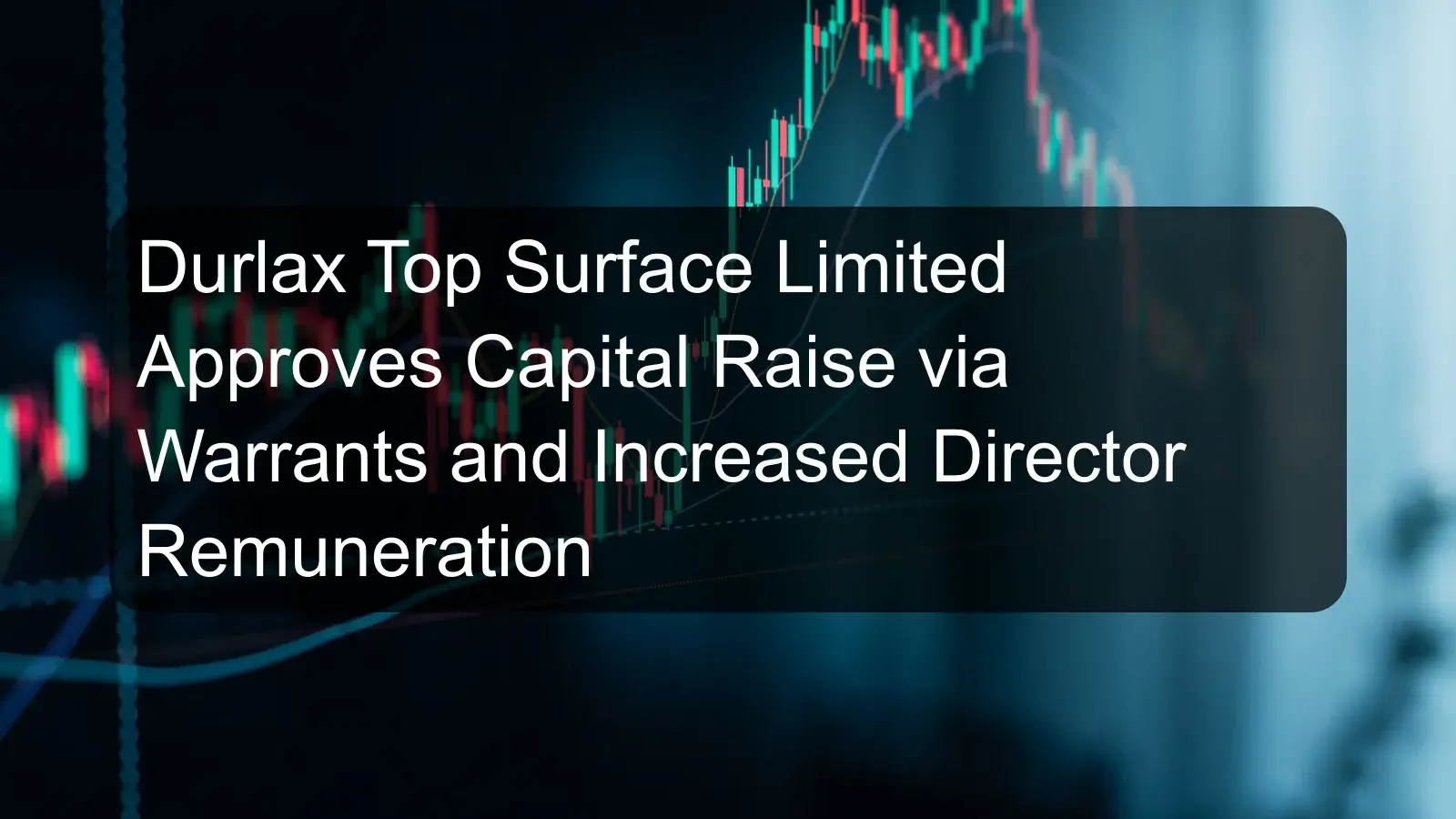 Durlax Top Surface Limited Approves Capital Raise via Warrants and Increased Director Remuneration