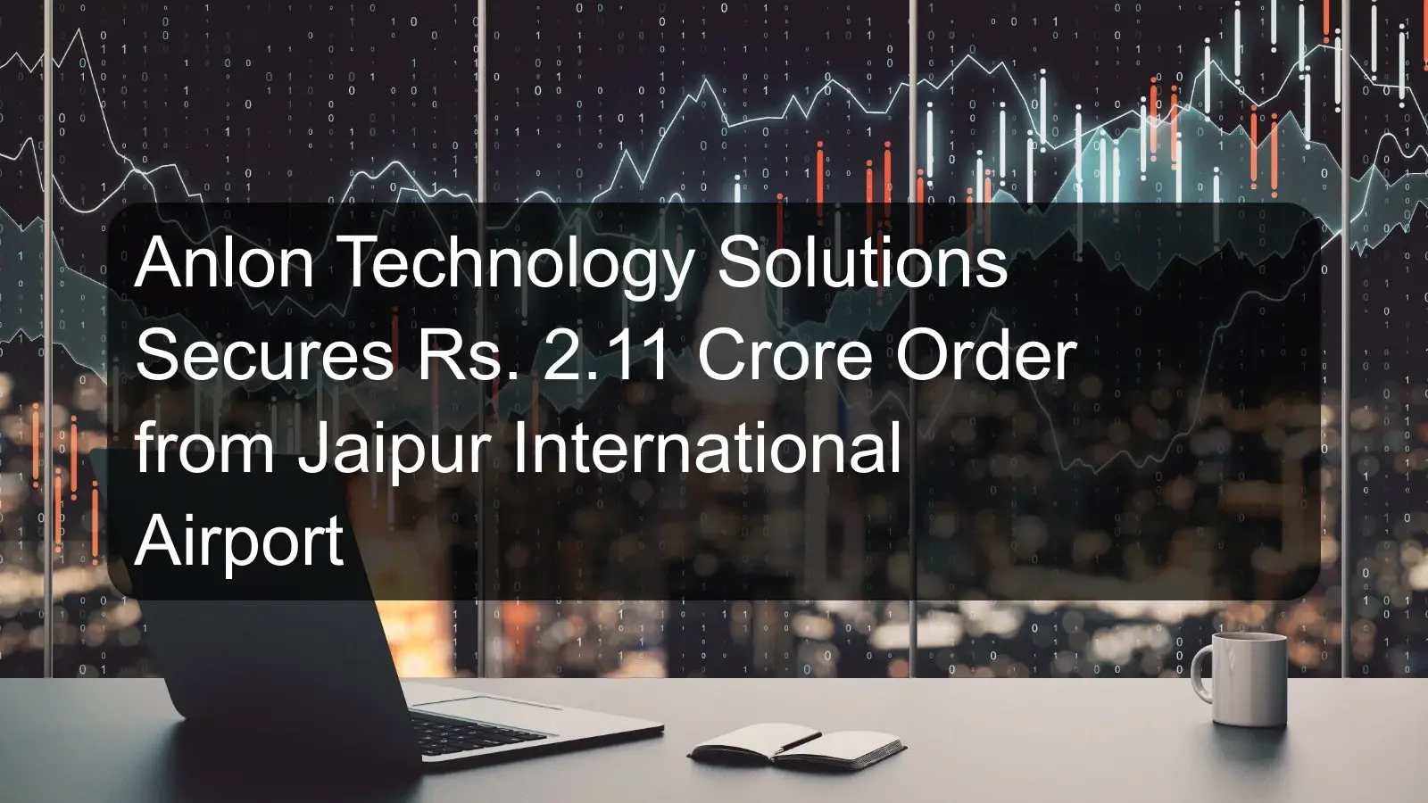 Anlon Technology Solutions Secures Rs. 2.11 Crore Order from Jaipur International Airport