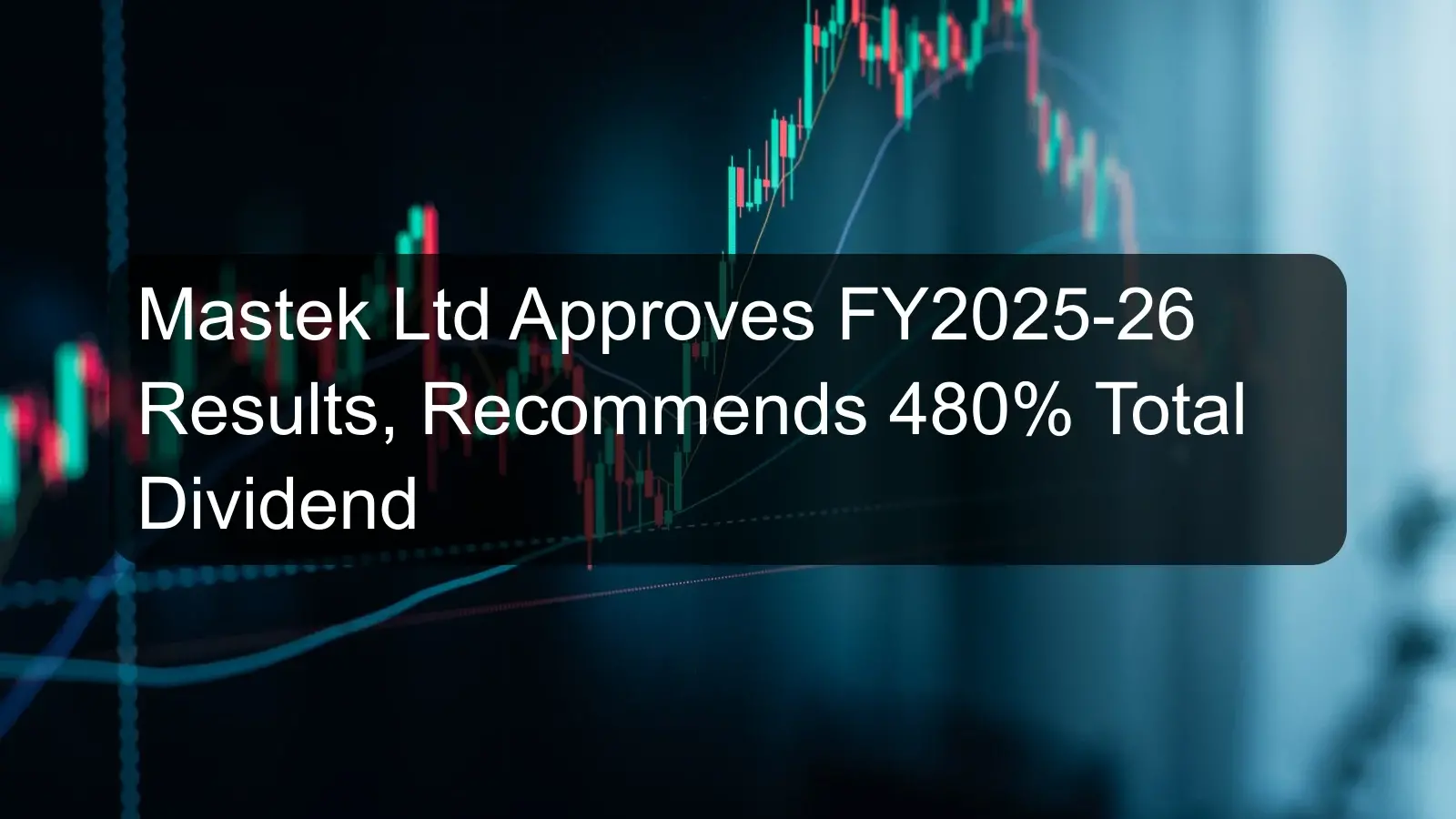 Mastek Ltd Approves FY2025-26 Results, Recommends 480% Total Dividend