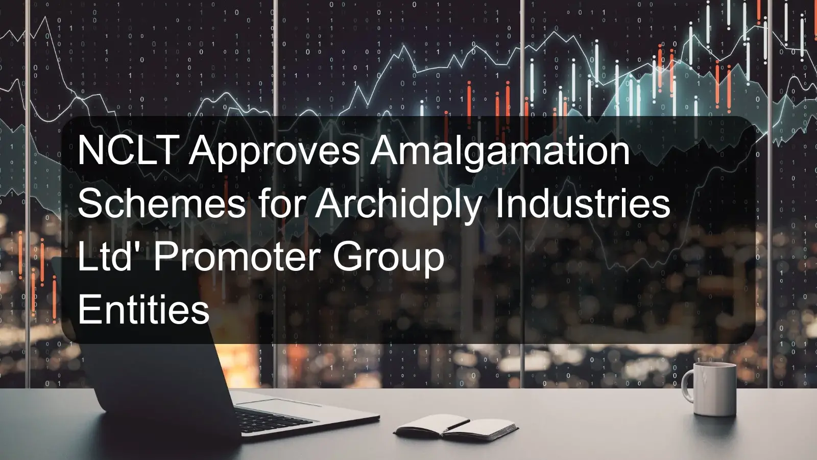NCLT Approves Amalgamation Schemes for Archidply Industries Ltd' Promoter Group Entities