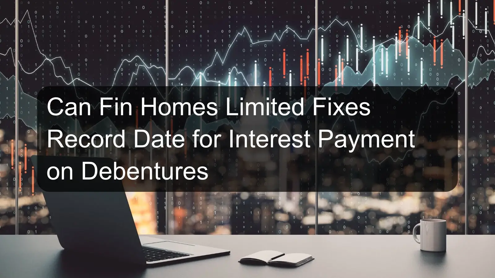 Can Fin Homes Limited Fixes Record Date for Interest Payment on Debentures
