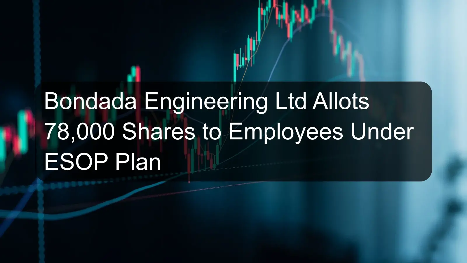 Bondada Engineering Ltd Allots 78,000 Shares to Employees Under ESOP Plan