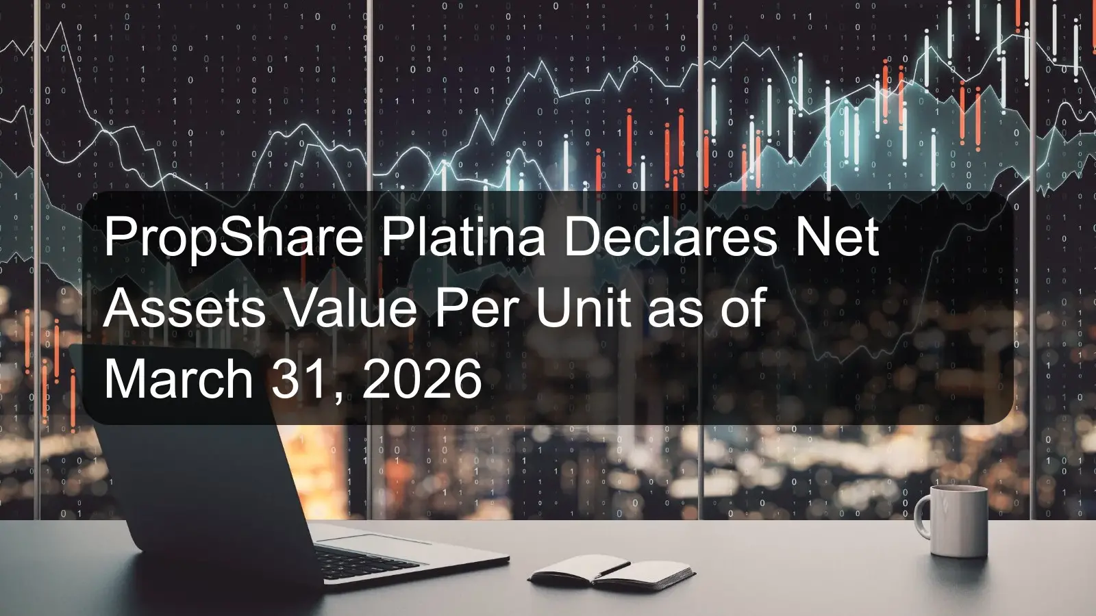PropShare Platina Declares Net Assets Value Per Unit as of March 31, 2026