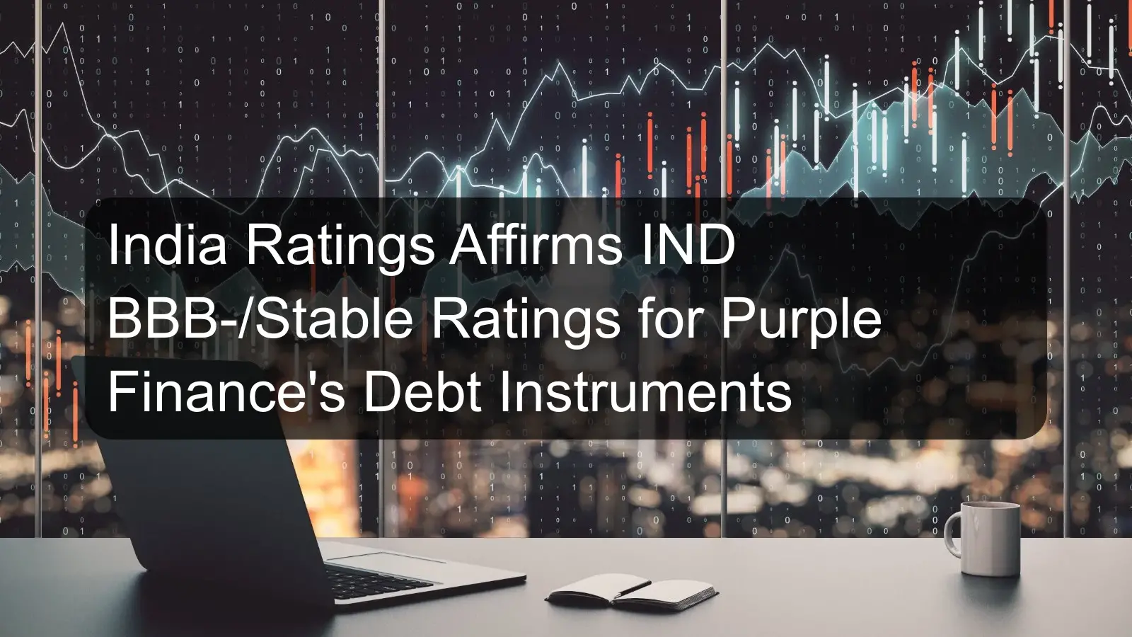 India Ratings Affirms IND BBB-/Stable Ratings for Purple Finance's Debt Instruments